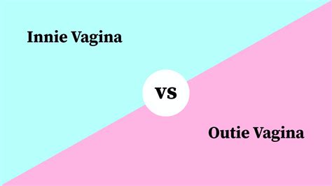 Related 36 Things Every Woman Should Know How To Do By The Time She. . Innie vagina pics
